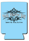 Show Me Your Tattoo Koozie (Blue or Pink)